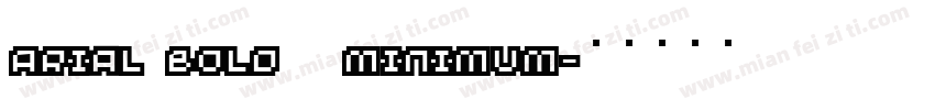 Arial Bold   Minimum字体转换